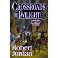 Crossroads of Twilight: Book Ten of 'The Wheel of Time'