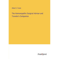 The Homoeopathic Surgical Adviser and Traveler's Companion