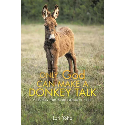 Only God Can Make a Donkey Talk