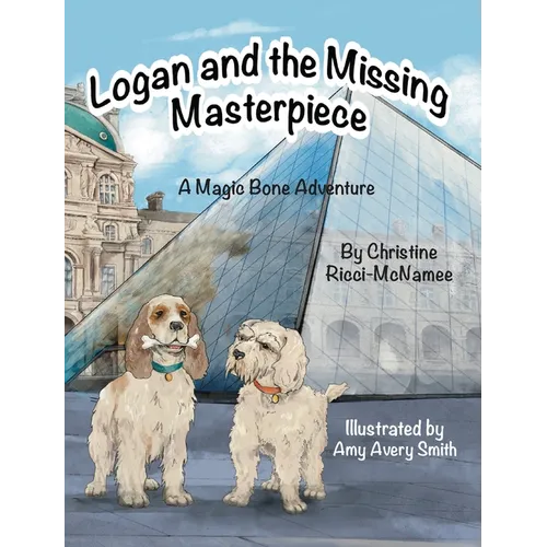 Logan and the Missing Masterpiece: A Magic Bone Adventure