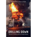 Drilling Down: The Gulf Oil Debacle and Our Energy Dilemma