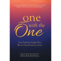 One with the One: How Suffering Taught That We Are Eternal and Are Loved