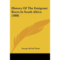 History Of The Emigrant Boers In South Africa (1888)