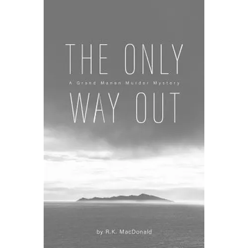 The Only Way Out: A Grand Manan Murder Mystery