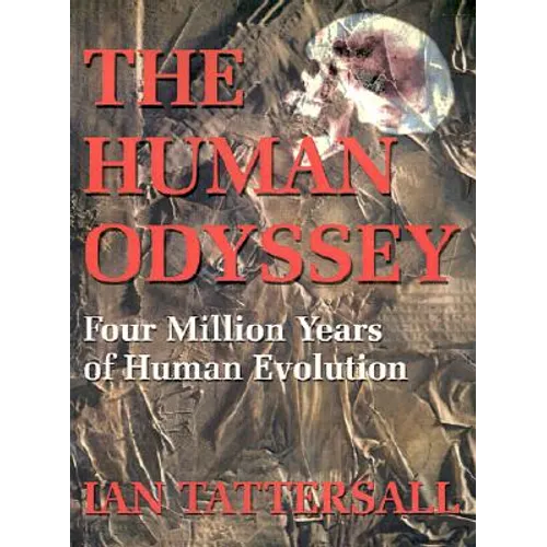 The Human Odyssey: Four Million Years of Human Evolution