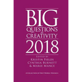 Big Questions in Creativity 2018: A Collection of First Works, Volume 6