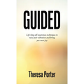 Guided: Life Long Self Awareness Techniques to Raise Your Vibration and Bring You More Joy