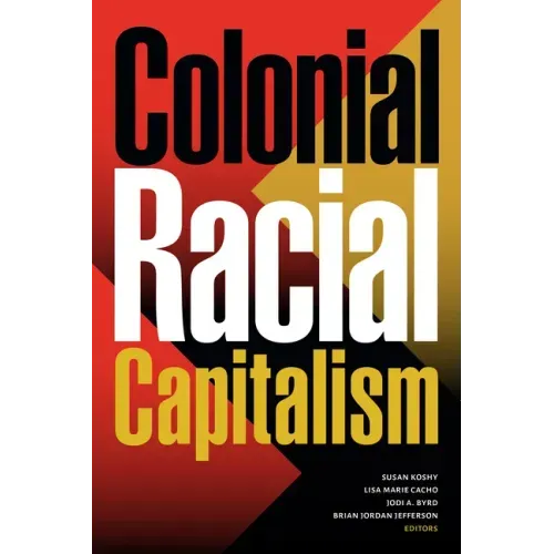 Colonial Racial Capitalism