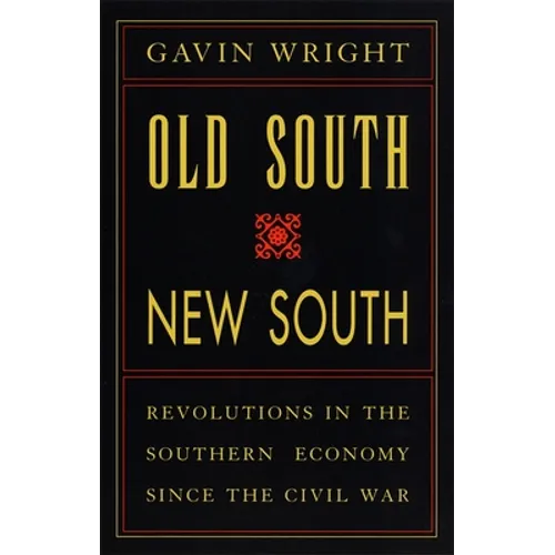 Old South, New South: Revolutions in the Southern Economy Since the Civil War