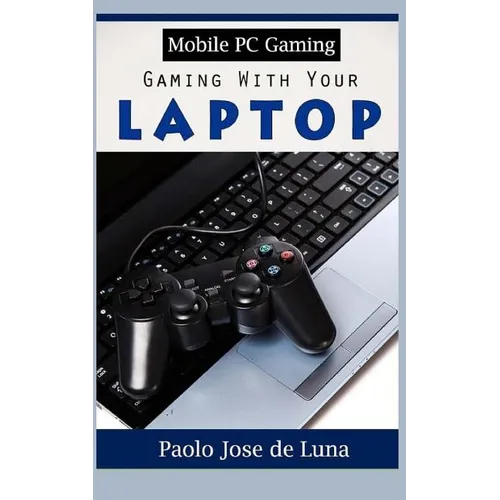 Mobile PC Gaming: Gaming With Your Laptop