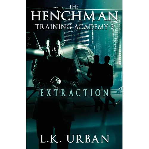 The Henchman Training Academy 3: Extraction