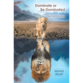 Dominate or Be Dominated: Be the Winner