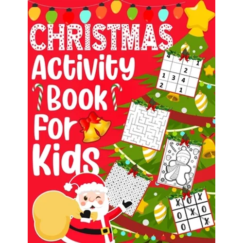 Christmas Activity Book for Kids: Over 60 Christmas Activities For Children Ages 4-10, Coloring Pages, Mazes, Sudoku Puzzles, Word Search, and More!