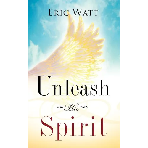 Unleash His Spirit
