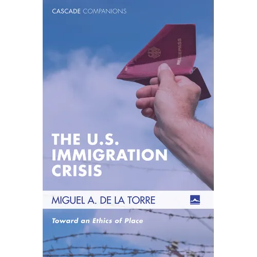 The U.S. Immigration Crisis: Toward an Ethics of Place