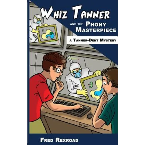 Whiz Tanner and the Phony Masterpiece