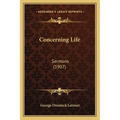 Concerning Life: Sermons (1907)