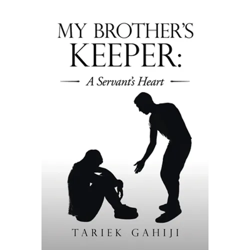 My Brother's Keeper: a Servant's Heart