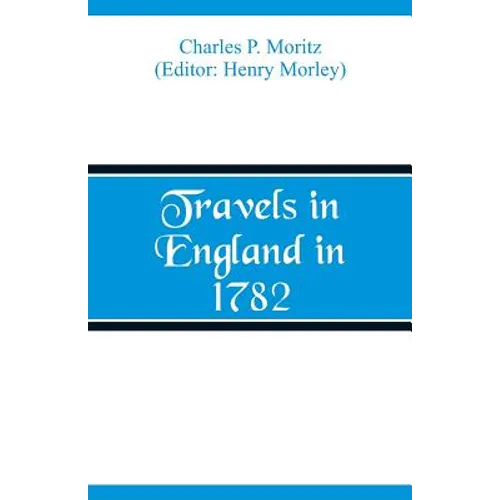 Travels in England in 1782