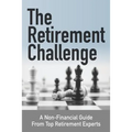 The Retirement Challenge: A Non-financial Guide From Top Retirement Experts