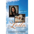 Laila: God's Miracle and Our Faith As Witnessed by Grandma Gwen and Others