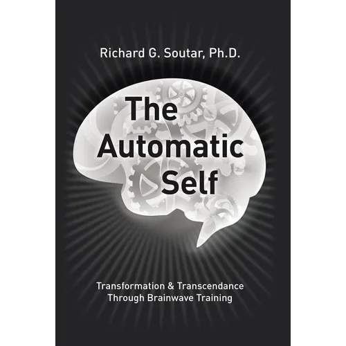 The Automatic Self: Transformation and Transcendence through Brain-Wave Training