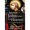 Apostle John Speaks from Heaven: A Divine Revelation
