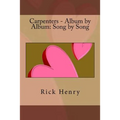 Carpenters - Album by Album: Song by Song