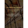 The Predatory Paradox: Ethics, Politics, and Practices in Contemporary Scholarly Publishing