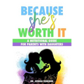 Because She's Worth It: A Nutritional Guide for Parents with Daughters