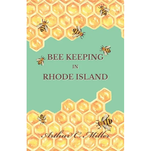How to Keep Bees Or; Bee Keeping in Rhode Island
