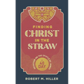 Finding Christ in the Straw: A Forty-Day Devotion on the Epistle of James