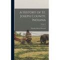 A History of St. Joseph County, Indiana; Volume 2