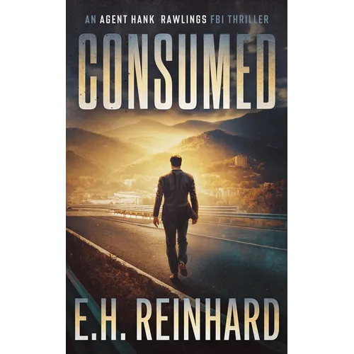 Consumed: An Agent Hank Rawlings FBI Thriller Book 2
