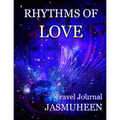 Rhythms of Love - Jasmuheen's Travel Journal