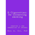 E-Cigarettes: Re-inventing smoking: creating a new generation of smokers
