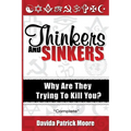 Thinkers and Sinkers: Why Are They Trying to Kill You?