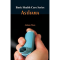 Basic Health Care Series - Asthama