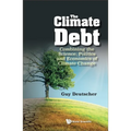 Climate Debt, The: Combining the Science, Politics and Economics of Climate Change
