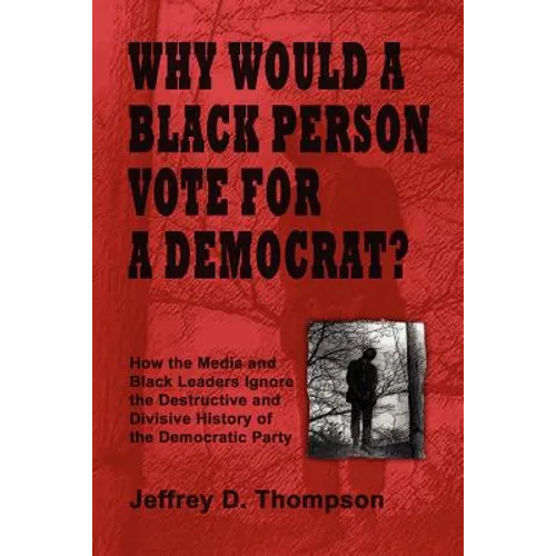 Why Would a Black Person Vote for a Democrat?