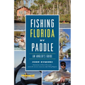 Fishing Florida by Paddle: An Angler's Guide