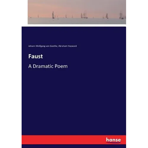Faust: A Dramatic Poem