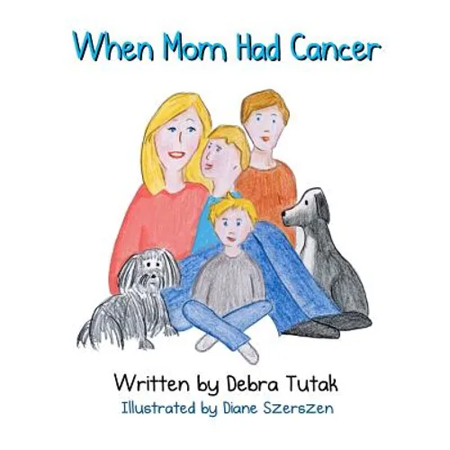 When Mom Had Cancer