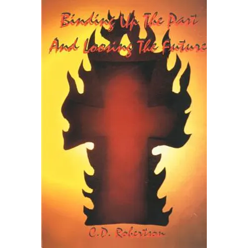 Binding Up the Past and Loosing the Future