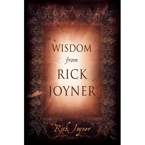 Wisdom from Rick Joyner