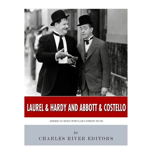 Laurel & Hardy and Abbott & Costello: America's Most Popular Comedy Duos