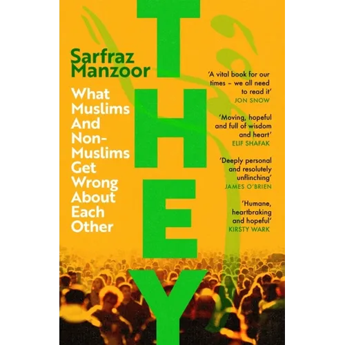 They: What Muslims and Non-Muslims Get Wrong about Each Other