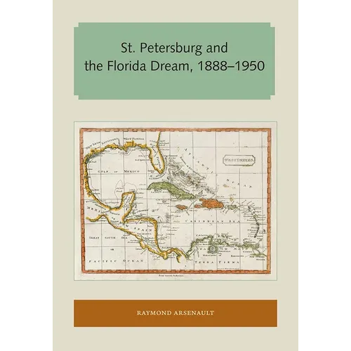 St. Petersburg and the Florida Dream, 1888-1950
