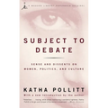 Subject to Debate: Sense and Dissents on Women, Politics, and Culture