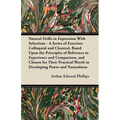 Natural Drills in Expression With Selections - A Series of Exercises Colloquial and Classical, Based Upon the Principles of Reference to Experience an